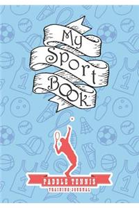 My Sport Book - Paddle Tennis Training Journal