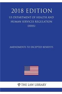 Amendments to Excepted Benefits (US Department of Health and Human Services Regulation) (HHS) (2018 Edition)