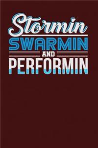 Stormin Swarmin and Performin