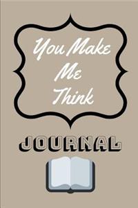 You Make Me Think