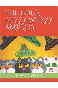 The Four Fuzzy Wuzzy Amigos