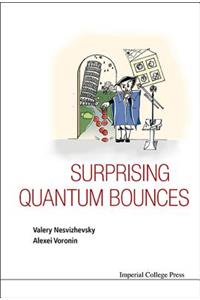 Surprising Quantum Bounces