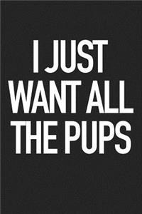 I Just Want All the Pups