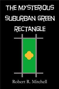 The Mysterious Suburban Green Rectangle