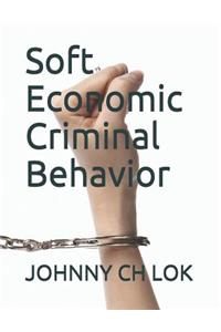Soft Economic Criminal Behavior