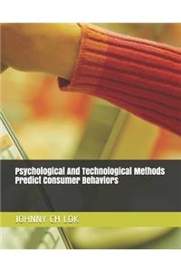 Psychological and Technological Methods Predict Consumer Behaviors