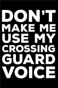 Don't Make Me Use My Crossing Guard Voice