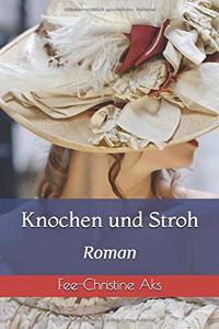 Knochen und Stroh