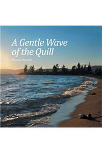 A Gentle Wave of the Quill