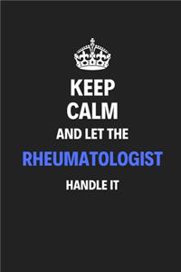 Keep Calm And Let The Rheumatologist Handle It
