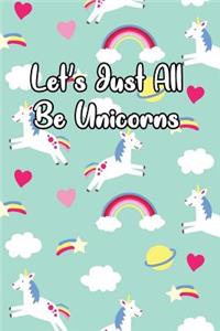 Let's Just All Be Unicorns
