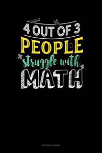 4 Out of 3 People Struggle with Math