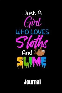 Just a Girl Who Loves Sloths and Slime Journal
