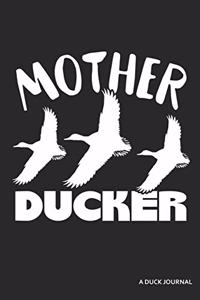 Mother Ducker a Duck Journal