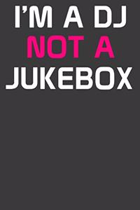 I'm a DJ Not a Jukebox