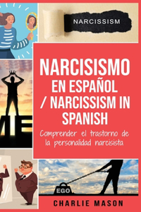 Narcisismo en español/ Narcissism in Spanish