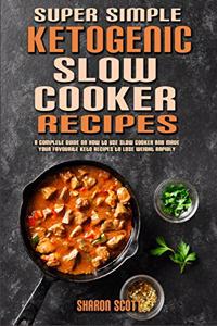 Super Simple Ketogenic Slow Cooker Recipes