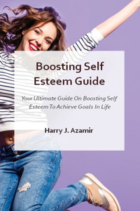 Boosting Self Esteem Guide