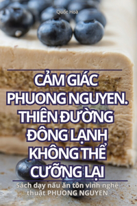 CẢm Giác Phuong Nguyen. Thiên ĐƯỜng Đông LẠnh Không ThỂ CƯỠng LẠi