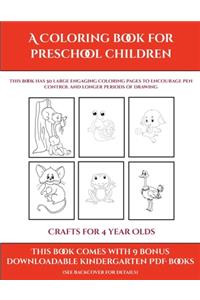 Crafts for 4 year Olds (A Coloring book for Preschool Children)