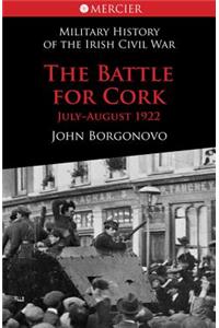 The Battle for Cork: July-August 1922
