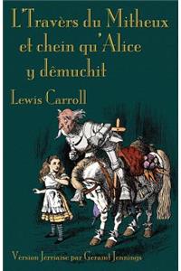 L'Travers du Mitheux et chein au'Alice y dêmuchit: Through the Looking-Glass in Jerriais