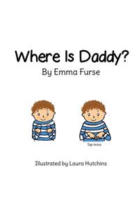 Where is Daddy?