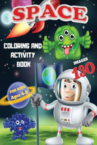 Space Coloring and Activity Book for Kids Ages 4-8 130 Images: 130 space illustrations and fun games that will entertain and keep children and adults engaged. The whole family will rejoice with this book