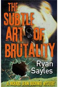 The Subtle Art of Brutality