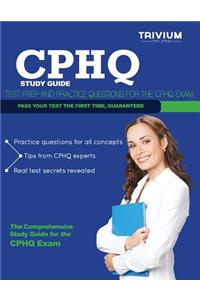 Cphq Study Guide: Test Prep and Practice Questions for the Cphq Exam