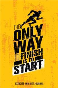 The Only Way to Finish is to Start
