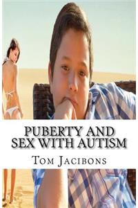 Puberty and Sex with Autism