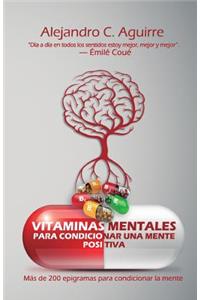 Vitaminas mentales para condicionar una mente positiva
