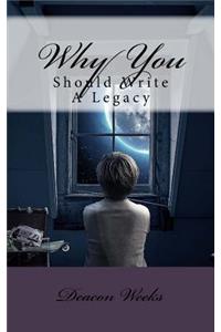 Why You Should Write A Legacy