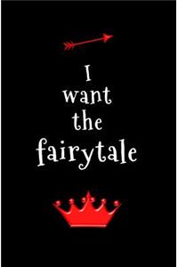 I Want the Fairytale