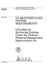 Guaranteed Loan System Requirements: Checklist for Reviewing Systems Under the Federal Financial Management Improvement ACT