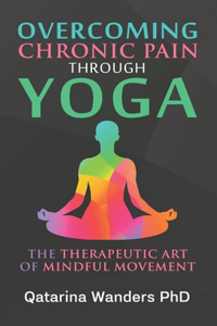 Overcoming Chronic Pain Through Yoga