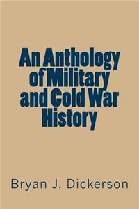 An Anthology of Military and Cold War History