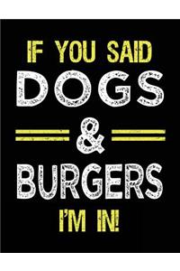 If You Said Dogs & Burgers I'm In