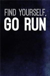 Find Yourself, Go Run