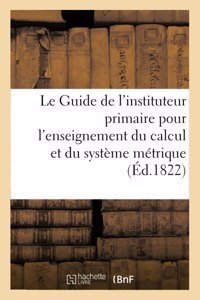 Guide de l'Instituteur Primaire Pour l'Enseignement Du Calcul