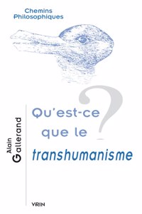 Qu'est-Ce Que Le Transhumanisme?