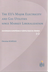 Eu's Major Electricity and Gas Utilities Since Market Liberalization