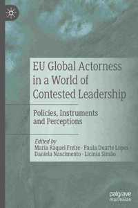 EU Global Actorness in a World of Contested Leadership: Policies, Instruments and Perceptions