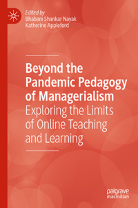 Beyond the Pandemic Pedagogy of Managerialism