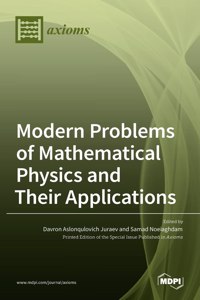 Modern Problems of Mathematical Physics and Their Applications