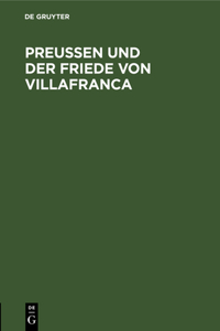 Preussen Und Der Friede Von Villafranca