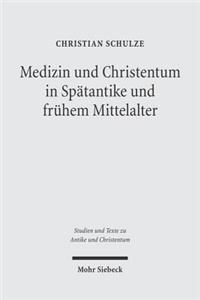 Medizin und Christentum in Spätantike und frühem Mittelalter