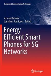 Energy Efficient Smart Phones for 5g Networks