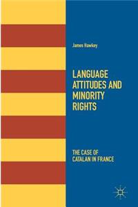 Language Attitudes and Minority Rights